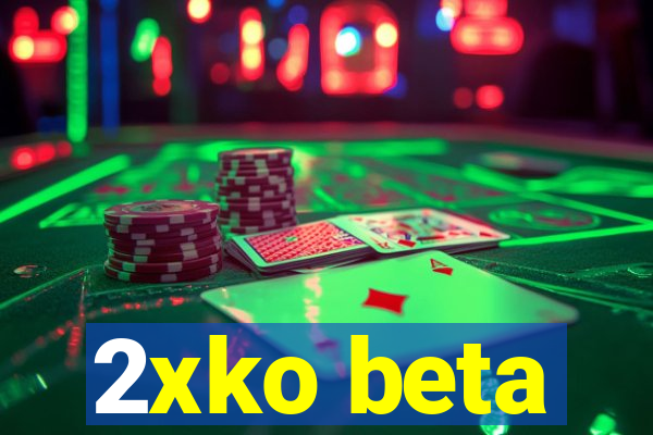 2xko beta